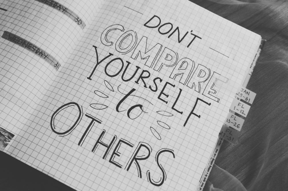 Don't compare yourself to others, if yo